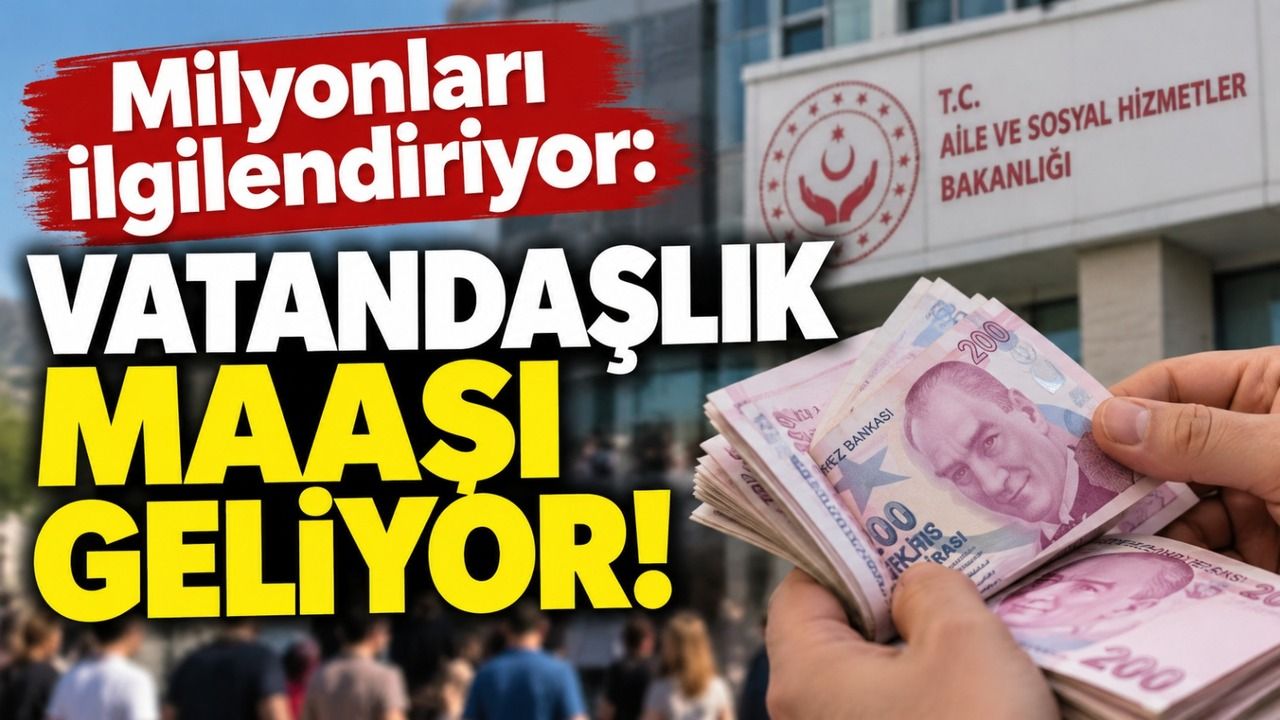 Milyonları ilgilendiriyor: Vatandaşlık maaşı geliyor!