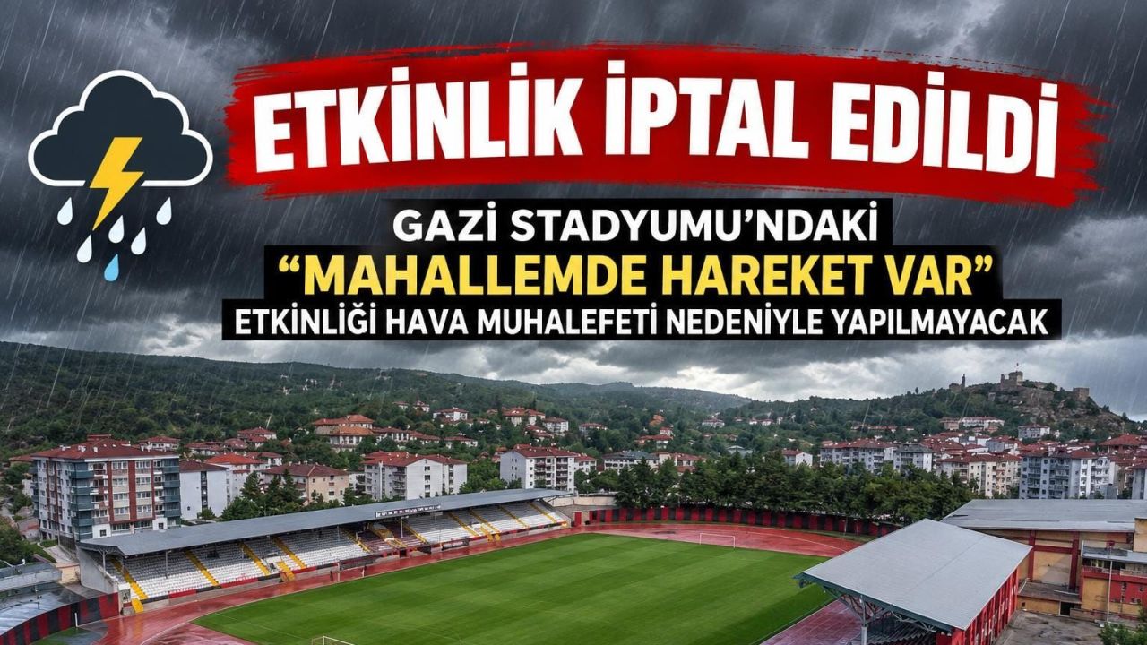 Gazi Stadyumu’ndaki etkinlik iptal edildi!