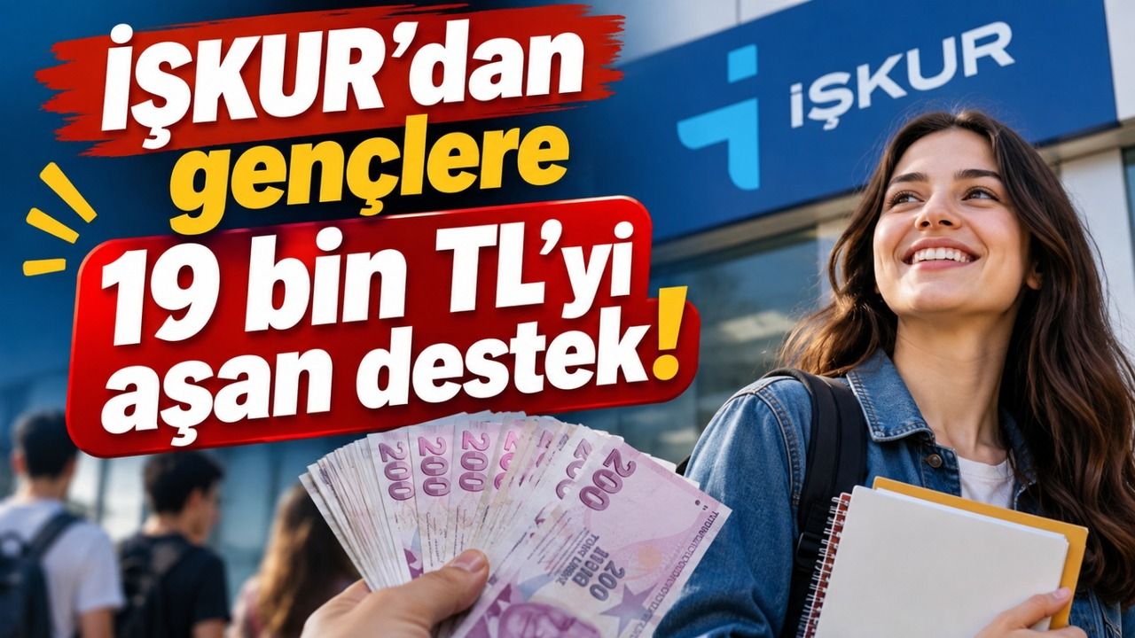 İŞKUR’dan gençlere 19 bin TL’yi aşan destek!