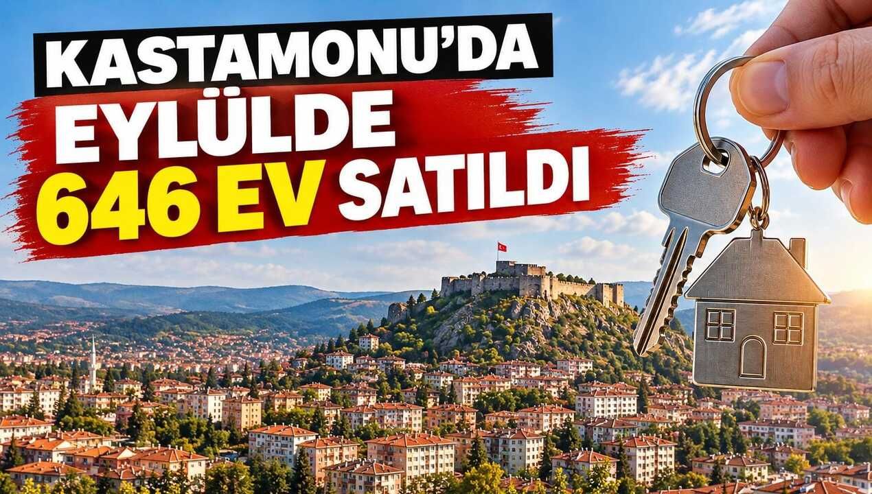 Kastamonu’da geçen ay 646 konut satıldı