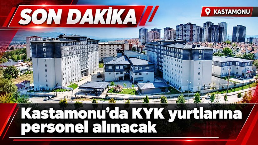 Kastamonu'da KYK yurtlarına personel alınacak