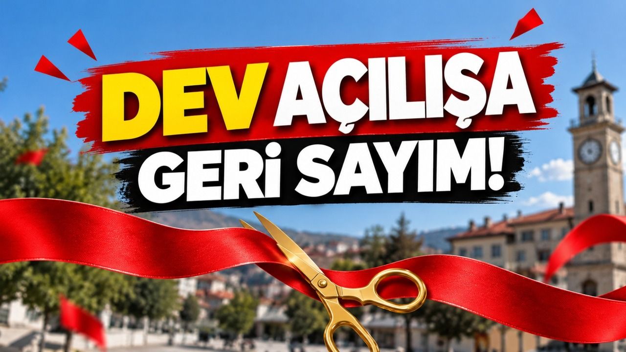 Dev açılışa geri sayım...