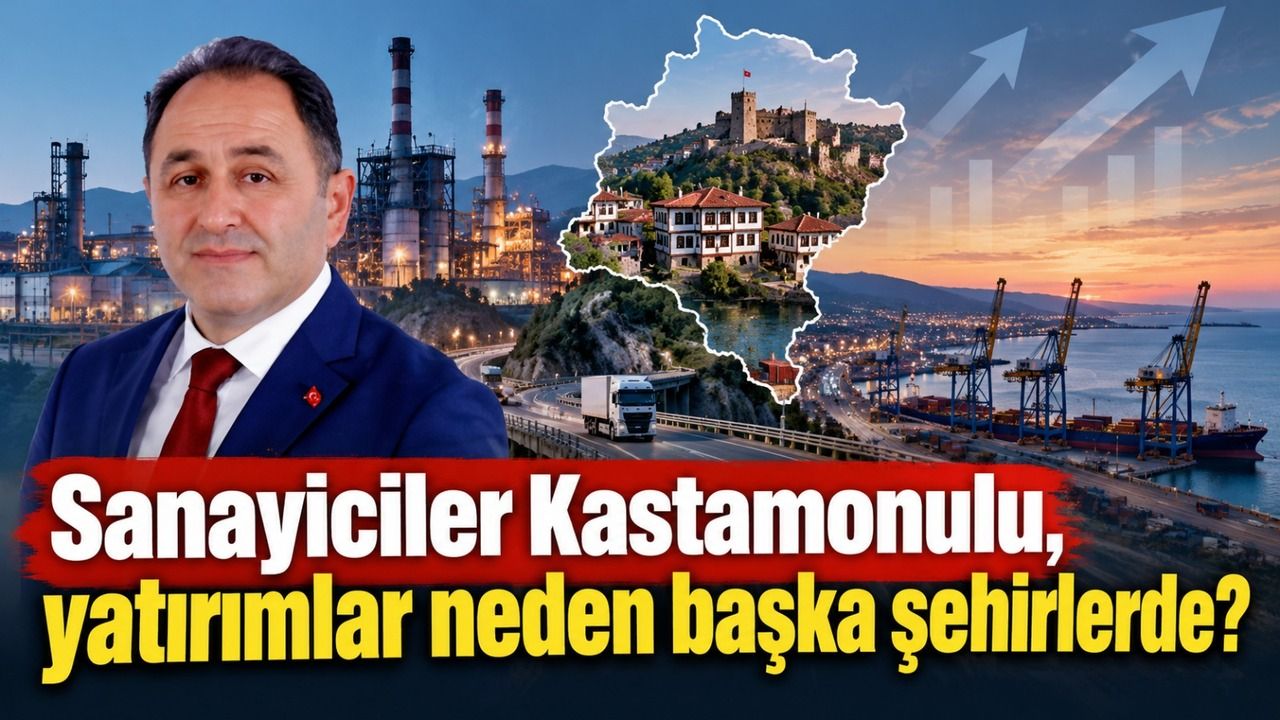 Sanayiciler Kastamonulu, yatırımlar neden başka şehirlerde?