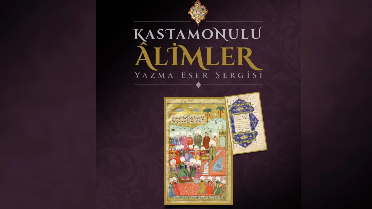 Kastamonulu Âlimler Yazma Eser Sergisi açılıyor!