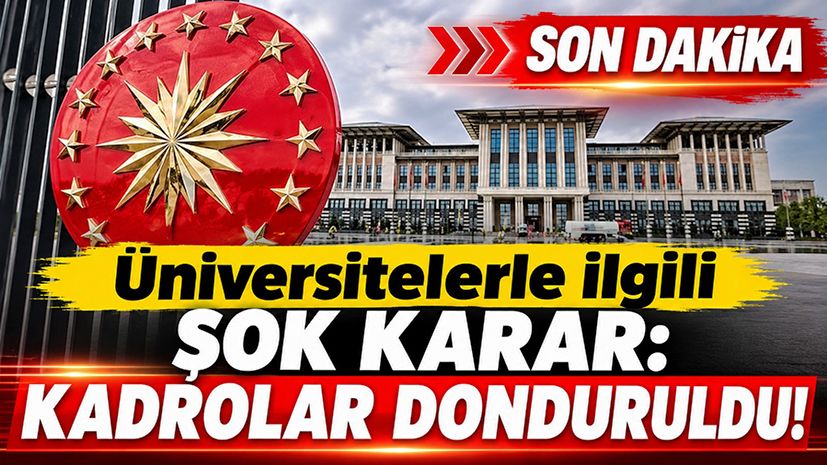 Üniversitelerle ilgili şok karar: Kadrolar donduruldu!