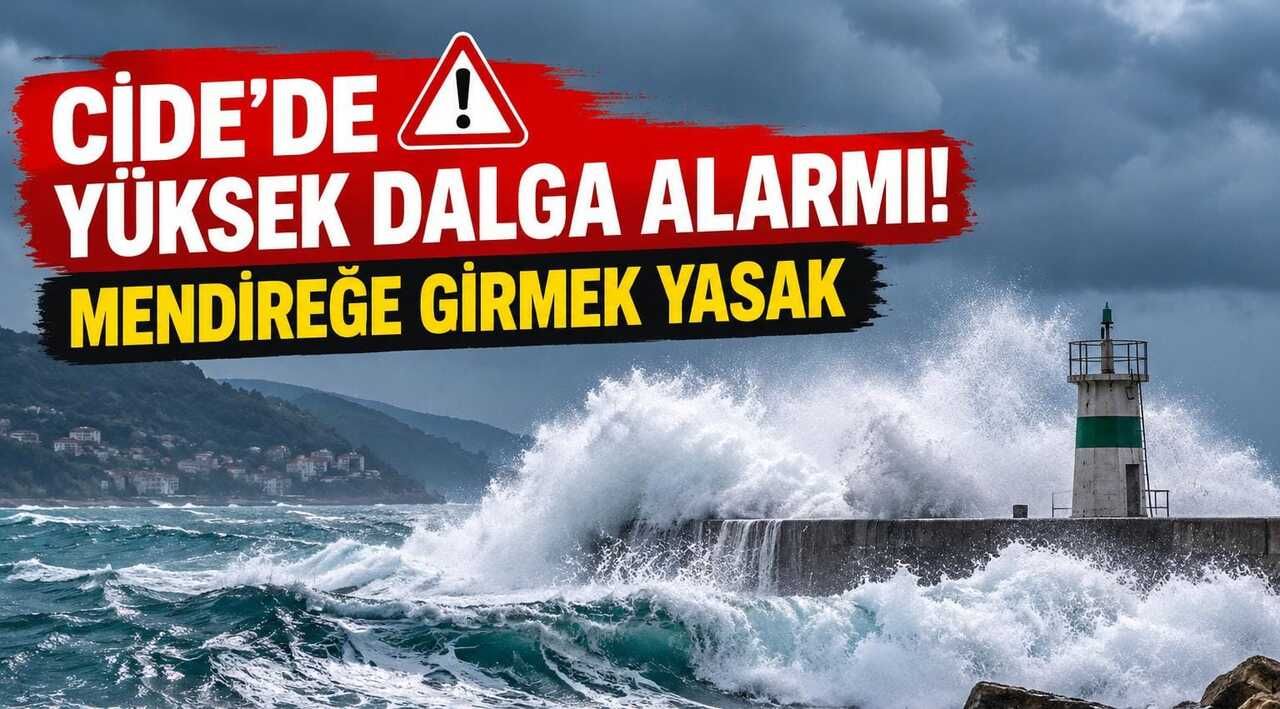 Cide’de yüksek dalga alarmı!