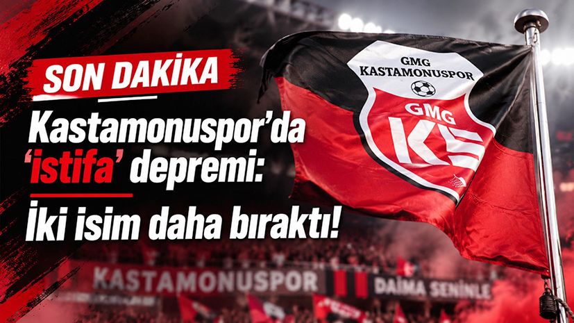 Kastamonuspor'da 'istifa' depremi: İki isim daha bıraktı!