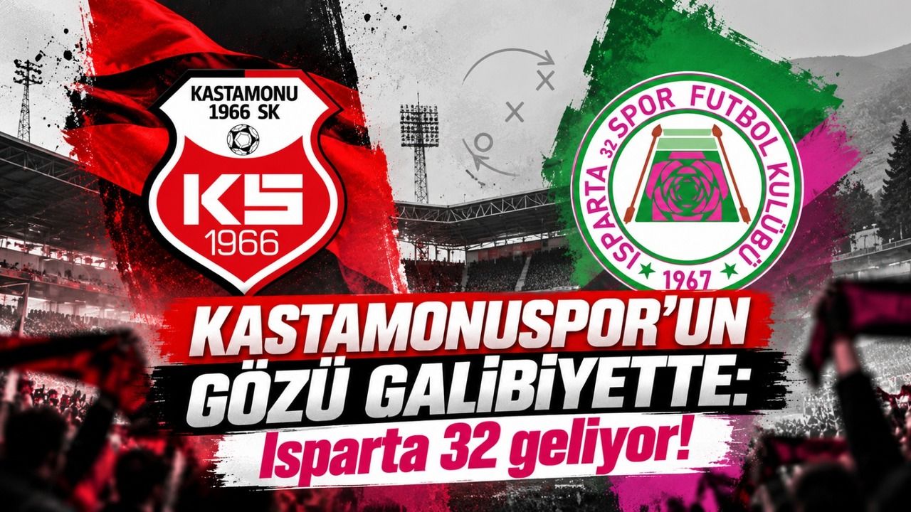 Kastamonuspor’un gözü galibiyette: Isparta 32 geliyor!