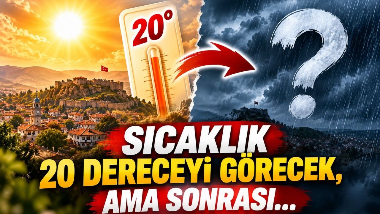 Sıcaklık 20 dereceyi görecek, ama sonrası...