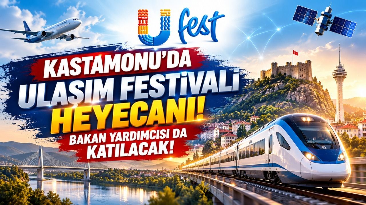 Kastamonu’da ulaşım festivali heyecanı: Bakan Yardımcısı da katılacak!