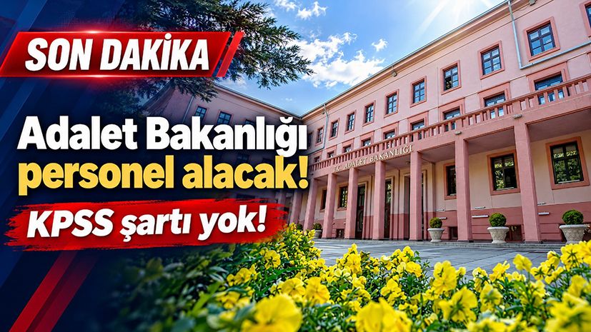 Adalet Bakanlığı personel alacak: KPSS şartı yok!